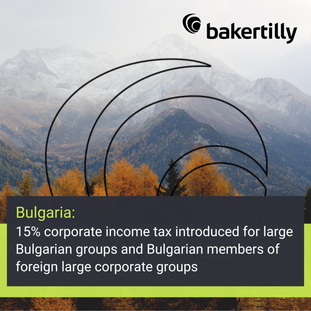15% corporate income tax introduced for large Bulgarian groups and Bulgarian members of foreign large corporate groupsfor large Bulgarian groups and Bulgarian members of foreign large corporate groups